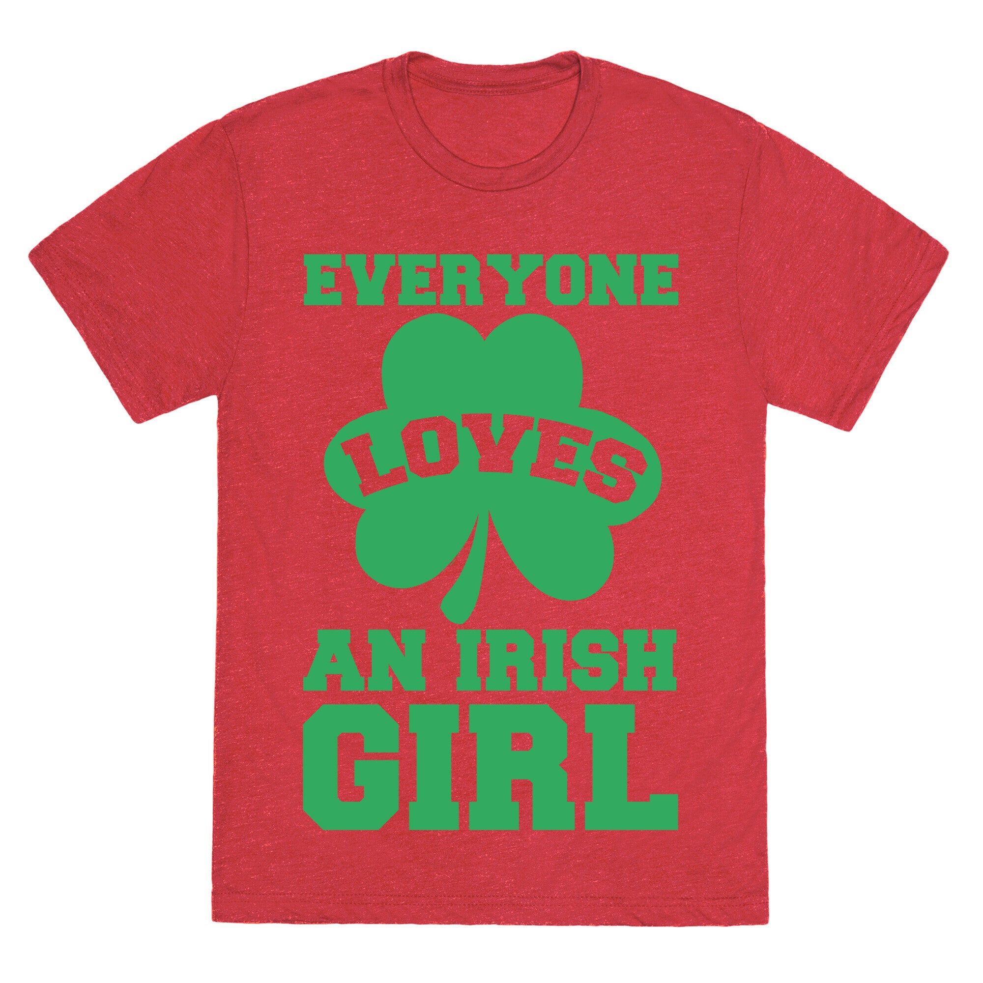Everyone Loves An Irish Girl Unisex Triblend Tee
